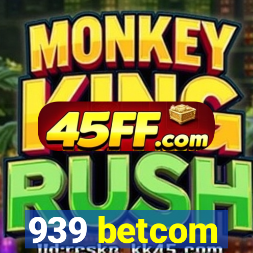 939 betcom